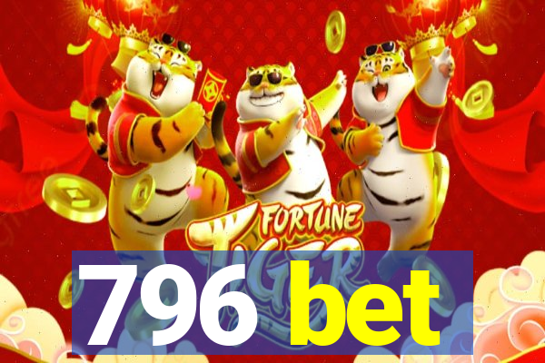 796 bet